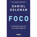 Foco - O Motor Oculto da Excelência de Daniel Goleman