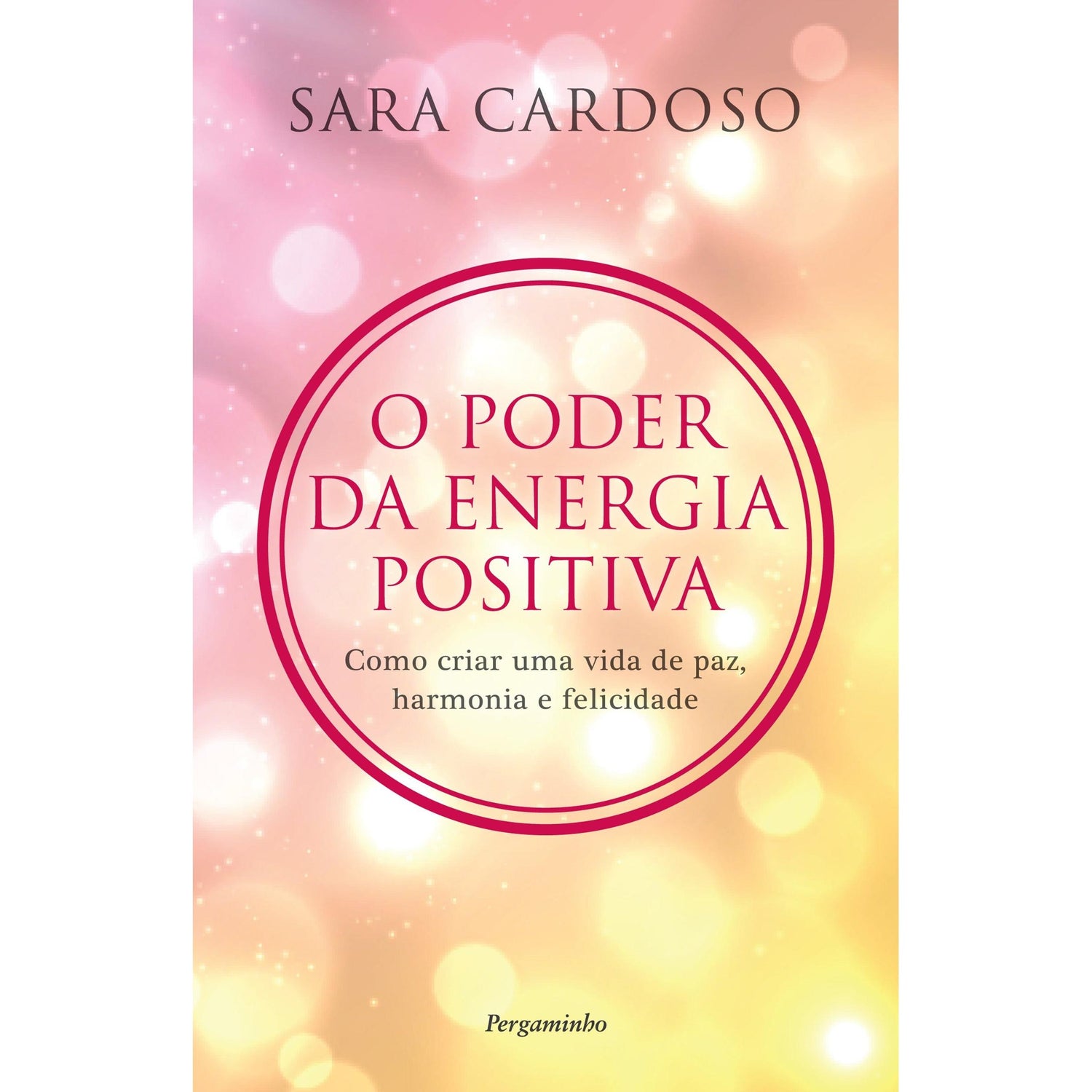 O Poder da Energia Positiva de Sara Cardoso