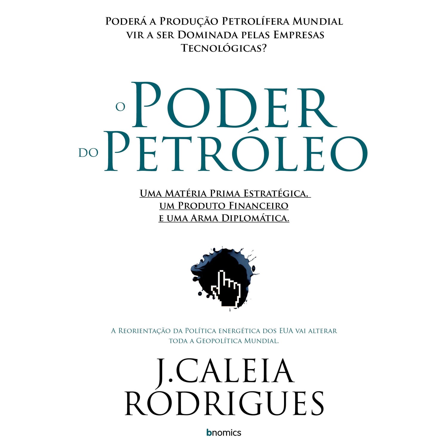 O Poder do Petróleo de J. Caleia Rodrigues