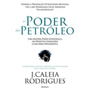 O Poder do Petróleo de J. Caleia Rodrigues