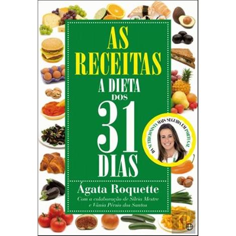 As Receitas - A Dieta dos 31 Dias de Ágata Roquette
