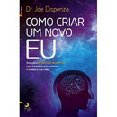 Como Criar um Novo Eu de Joe Dispenza