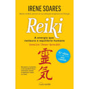 Reiki - A Energia que Restaura o Equilíbrio Humano de Irene Soares