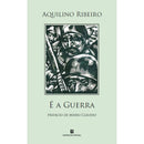 É a Guerra de Aquilino Ribeiro
