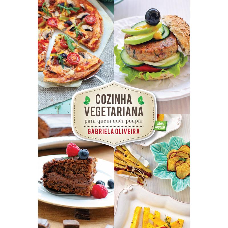 Livro - Cozinha Vegetariana para Quem Quer Poupar de Gabriela Oliveira (Português) de Gabriela Oliveira