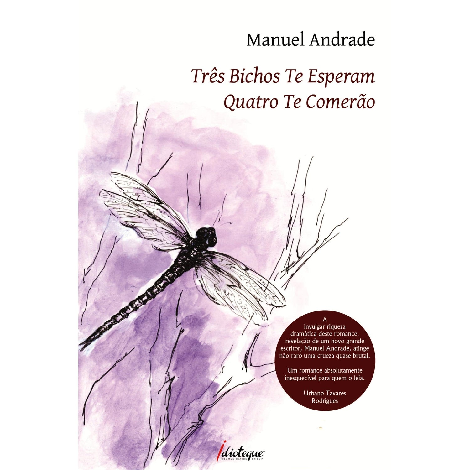 Três Bichos te Esperam, Quatro te Comerão de Manuel Andrade