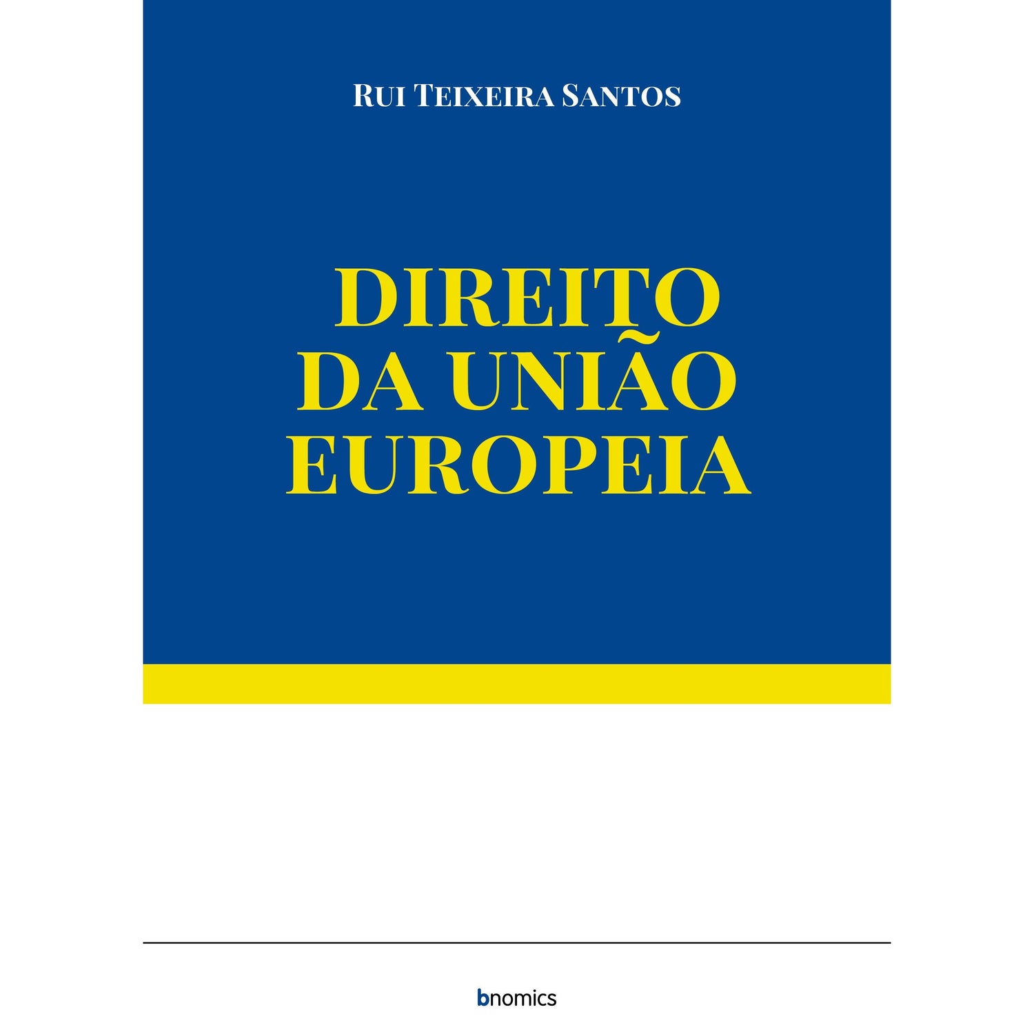 Direito da União Europeia de Rui Teixeira Santos