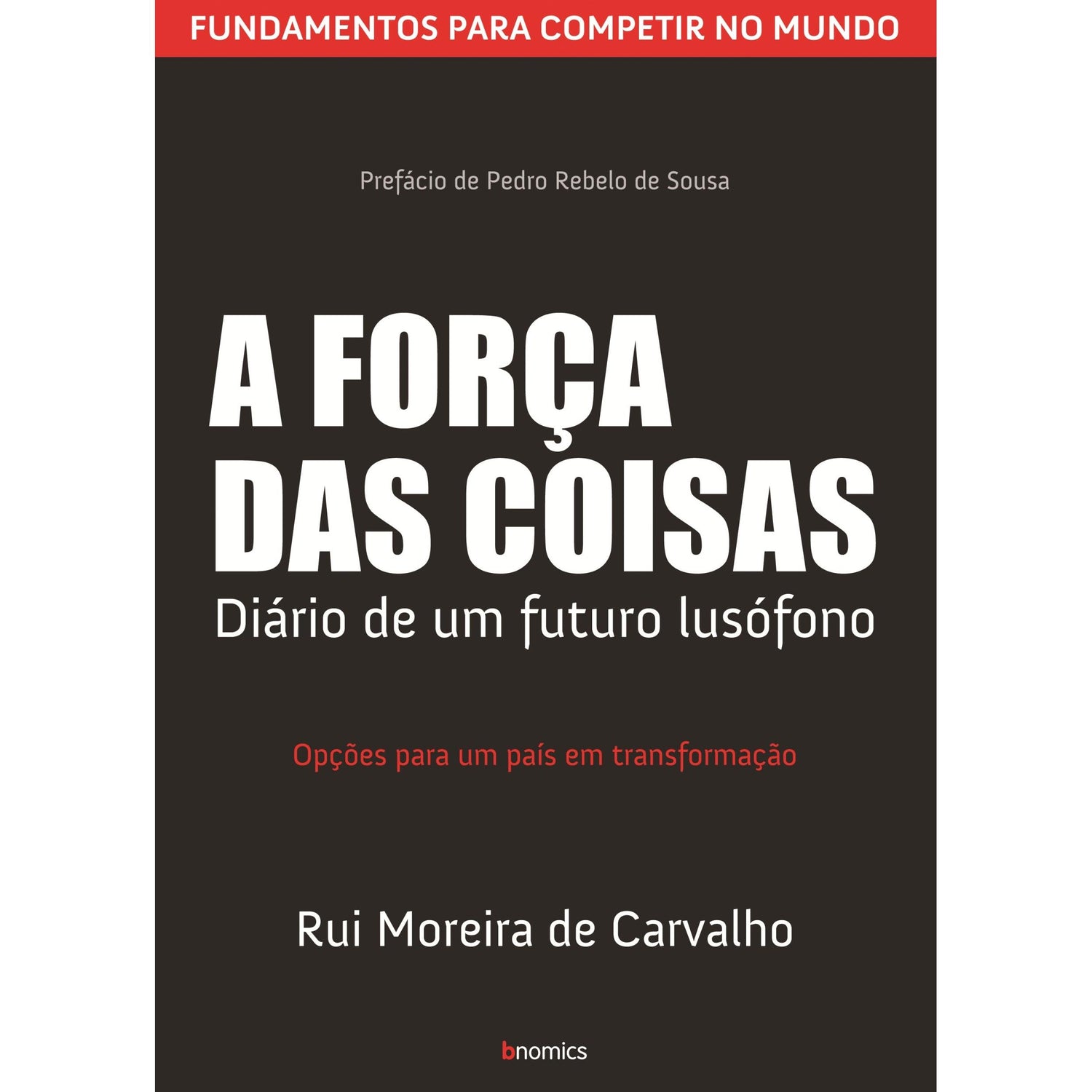 A Força das Coisas de Rui Moreira de Carvalho