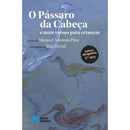 O Pássaro da Cabeça e Mais Versos para Crianças