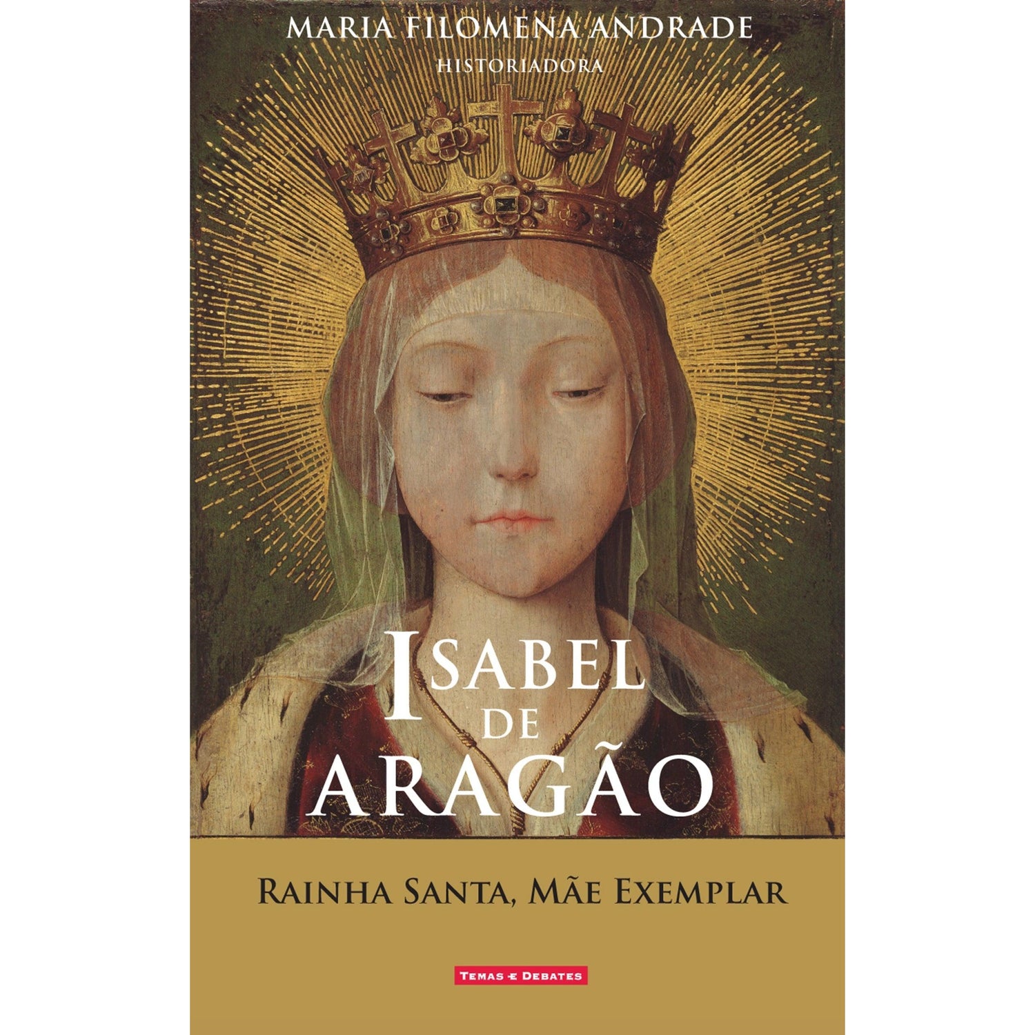 Isabel de Aragão - Rainha Santa, Mãe Exemplar de Maria Filomena Andrade