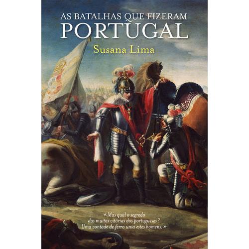As Batalhas que Fizeram Portugal de Susana Lima