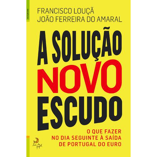 A Solução - Novo Escudo de João Ferreira do Amaral
