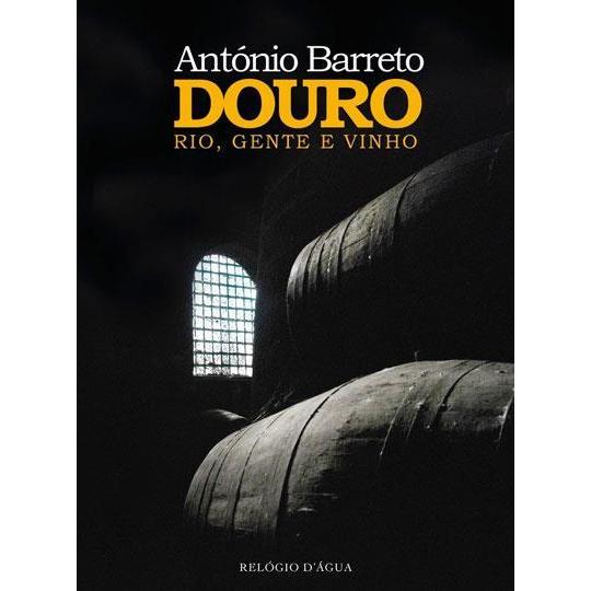 Douro - Rio, Gente e Vinho de António Barreto