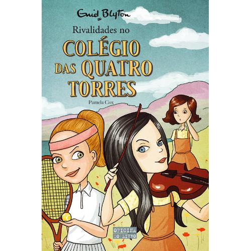 O Colégio das Quatro Torres Nº 10 - Rivalidades no Colégio das Quatro Torres de Enid Blyton