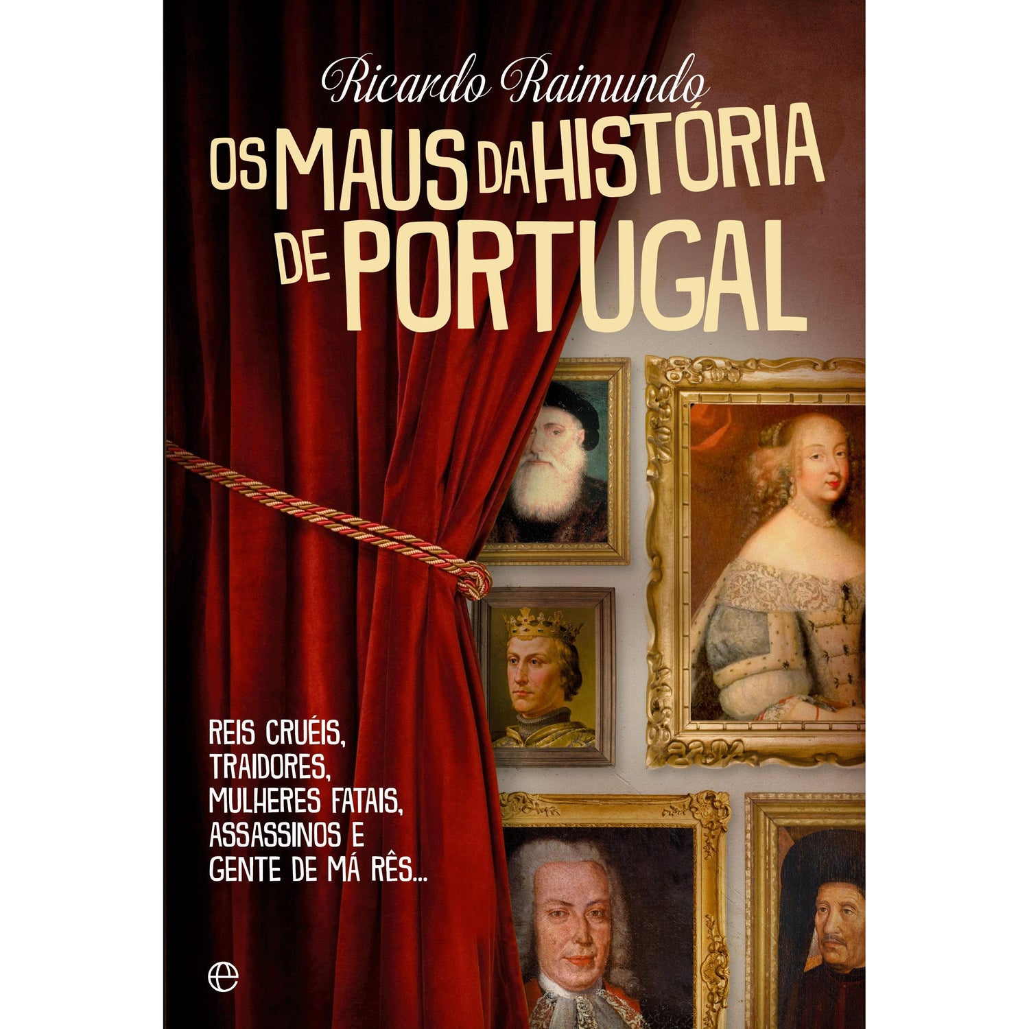 Os Maus da História de Portugal de Ricardo Raimundo