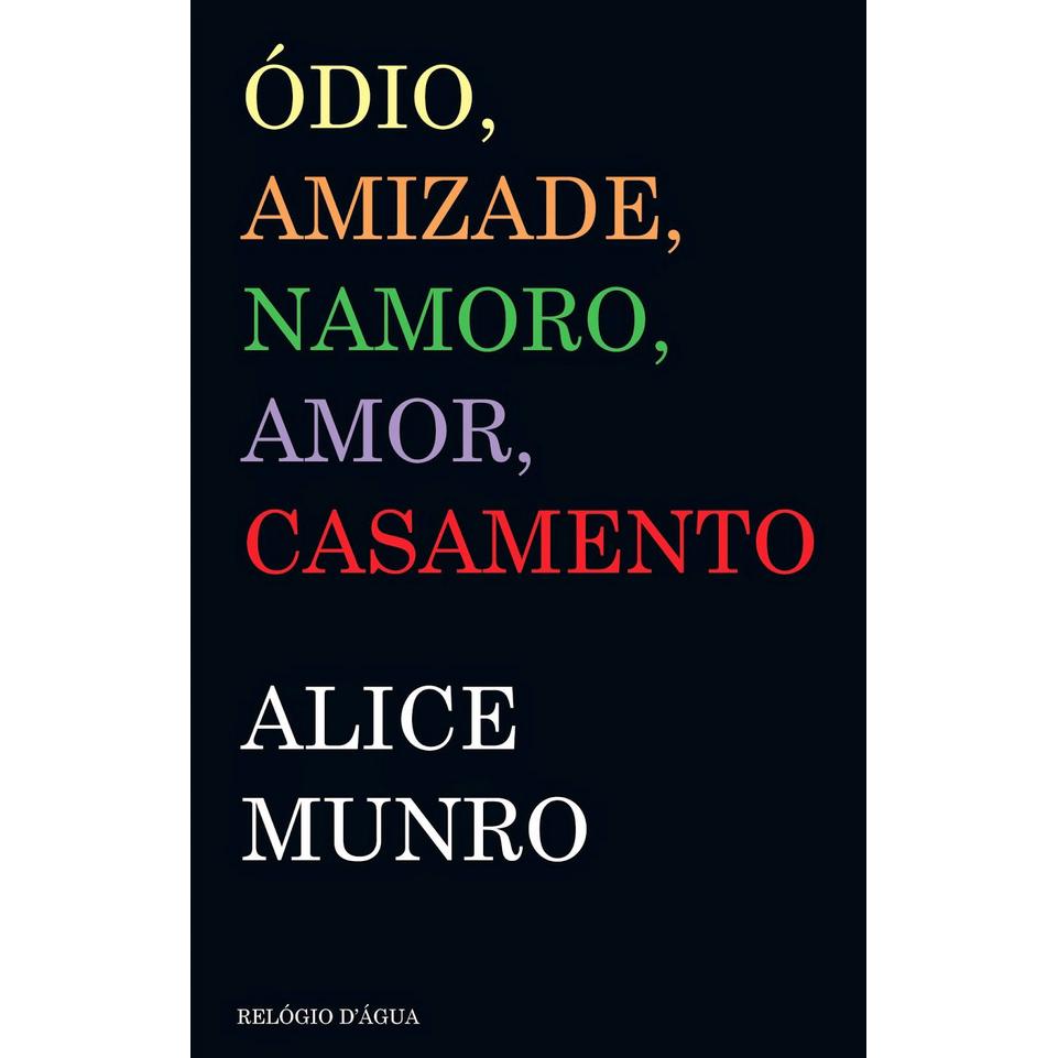 Ódio, Amizade, Namoro, Amor, Casamento de Alice Munro