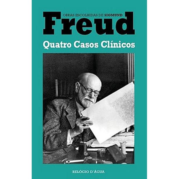 Quatro Casos Clínicos de Sigmund Freud