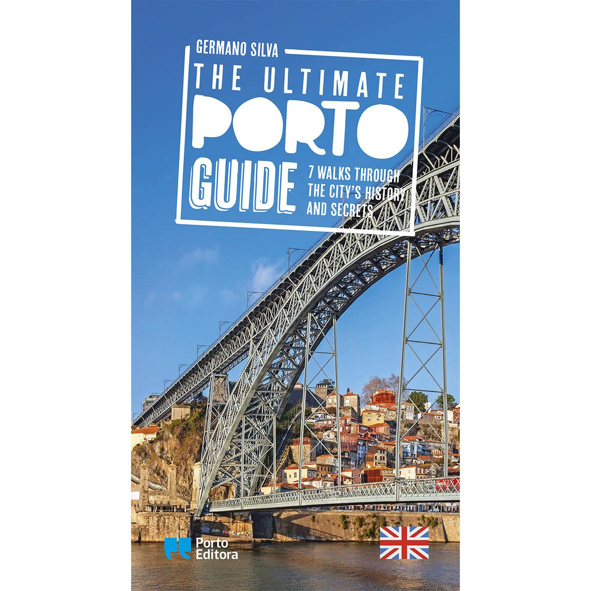 The Ultimate Porto Guide de Germano Silva