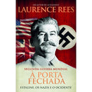 À Porta Fechada - A Segunda Guerra Mundial de Laurence Rees
