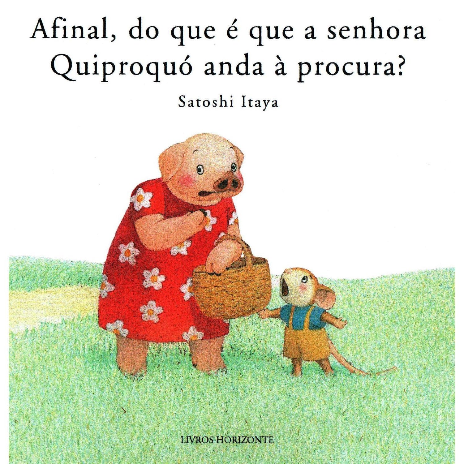 Afinal, do que é que a Senhora Quiproquó Anda à Procura? de Satoshi Itaya