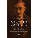 Marcello Caetano - Um Destino de Luís Menezes Leitão