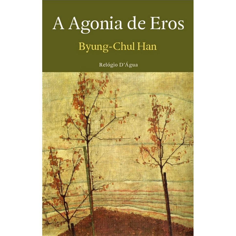 A Agonia de Eros de Byung-Chul Han