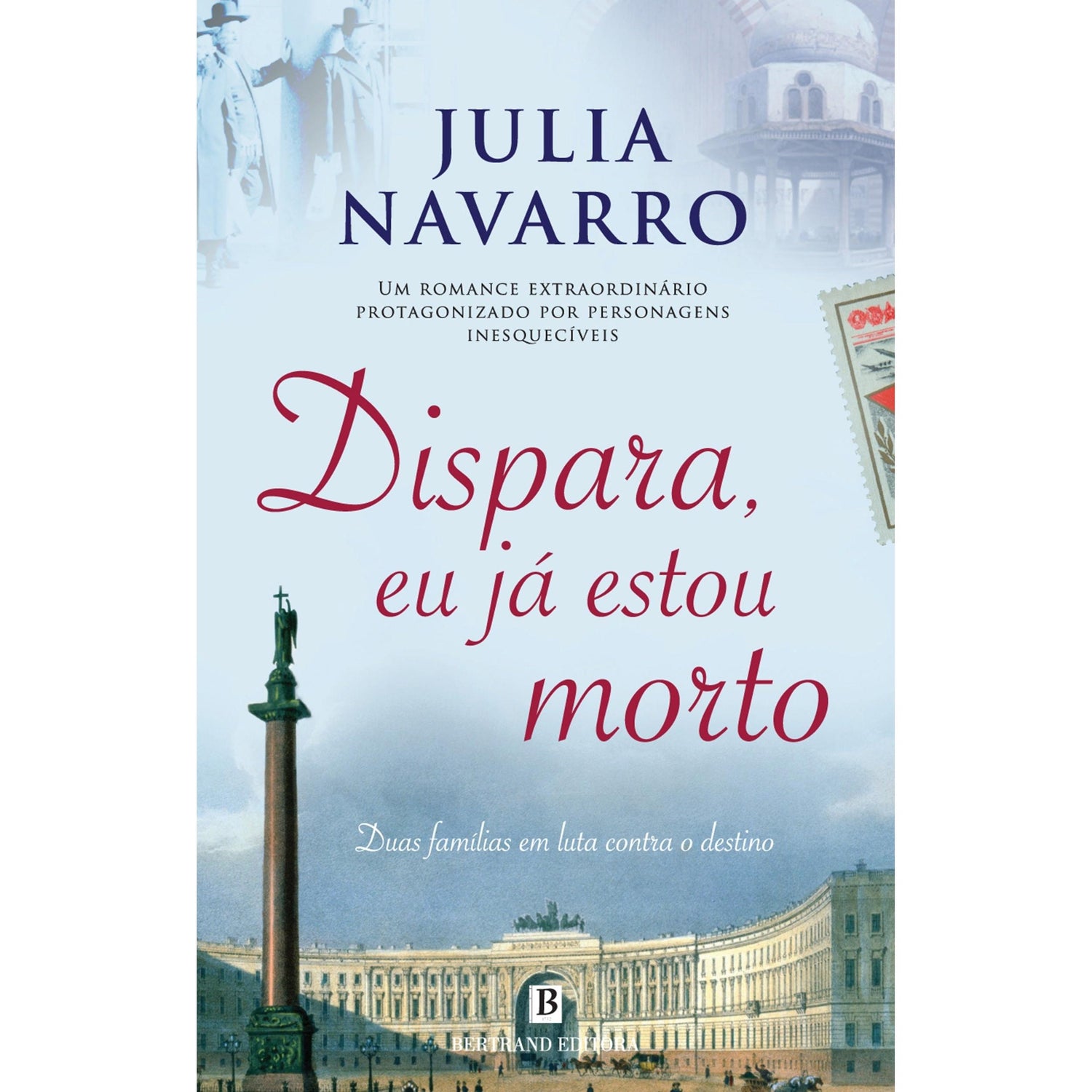 Dispara, Eu Já Estou Morto de Julia Navarro