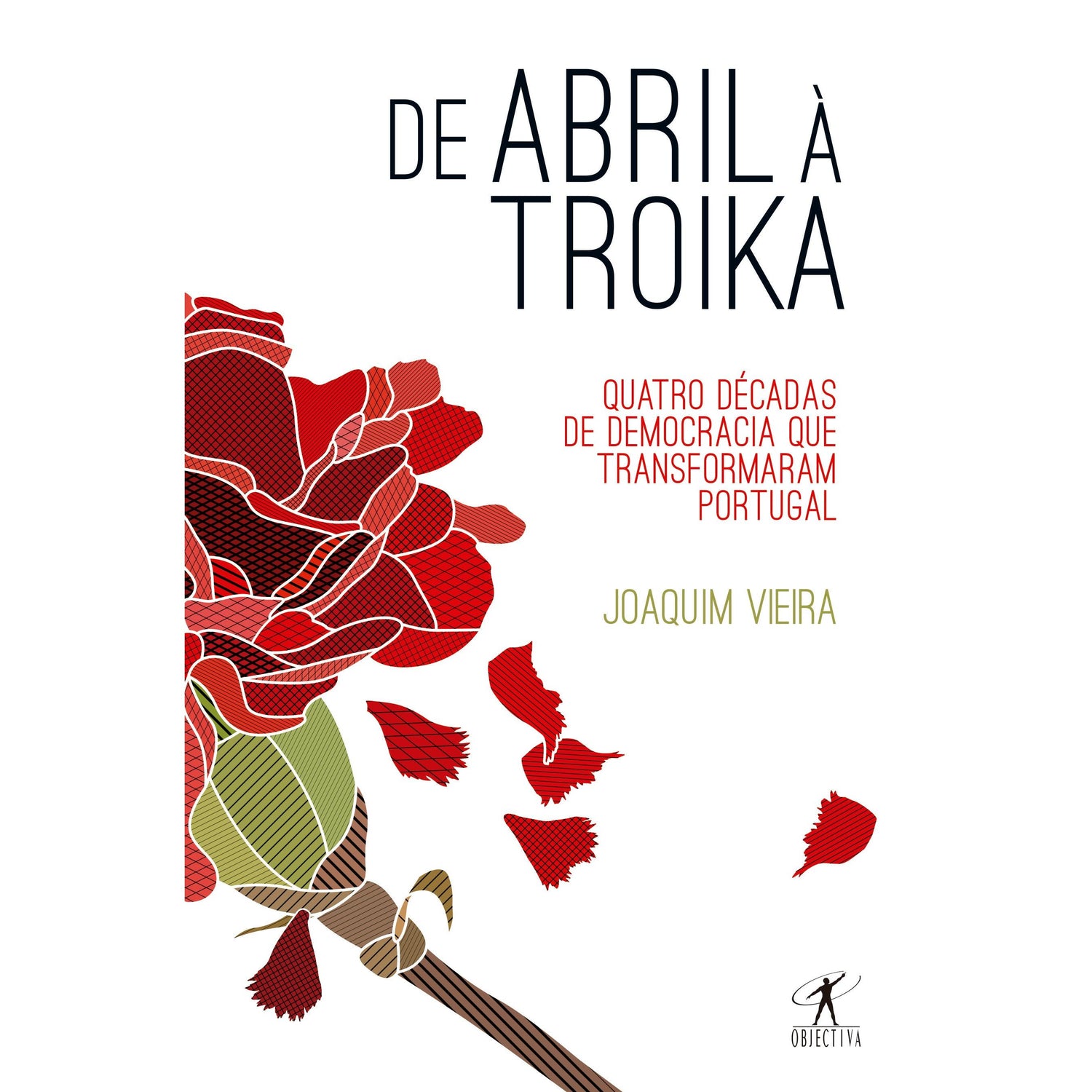 De Abril à Troika de Joaquim Vieira