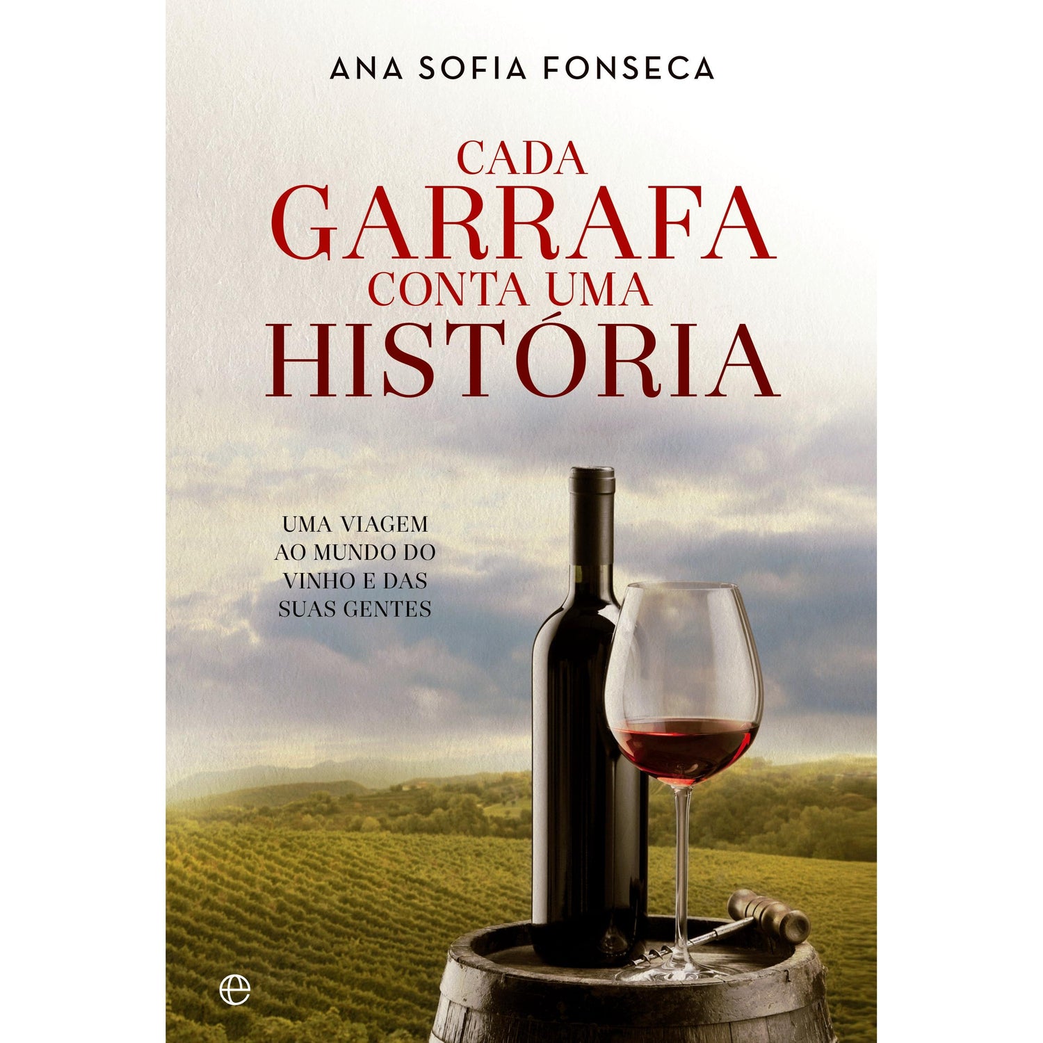 Cada Garrafa Conta Uma História de Ana Sofia Fonseca