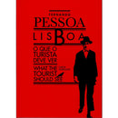 Lisboa - O que o Turista Deve Ver de Fernando Pessoa