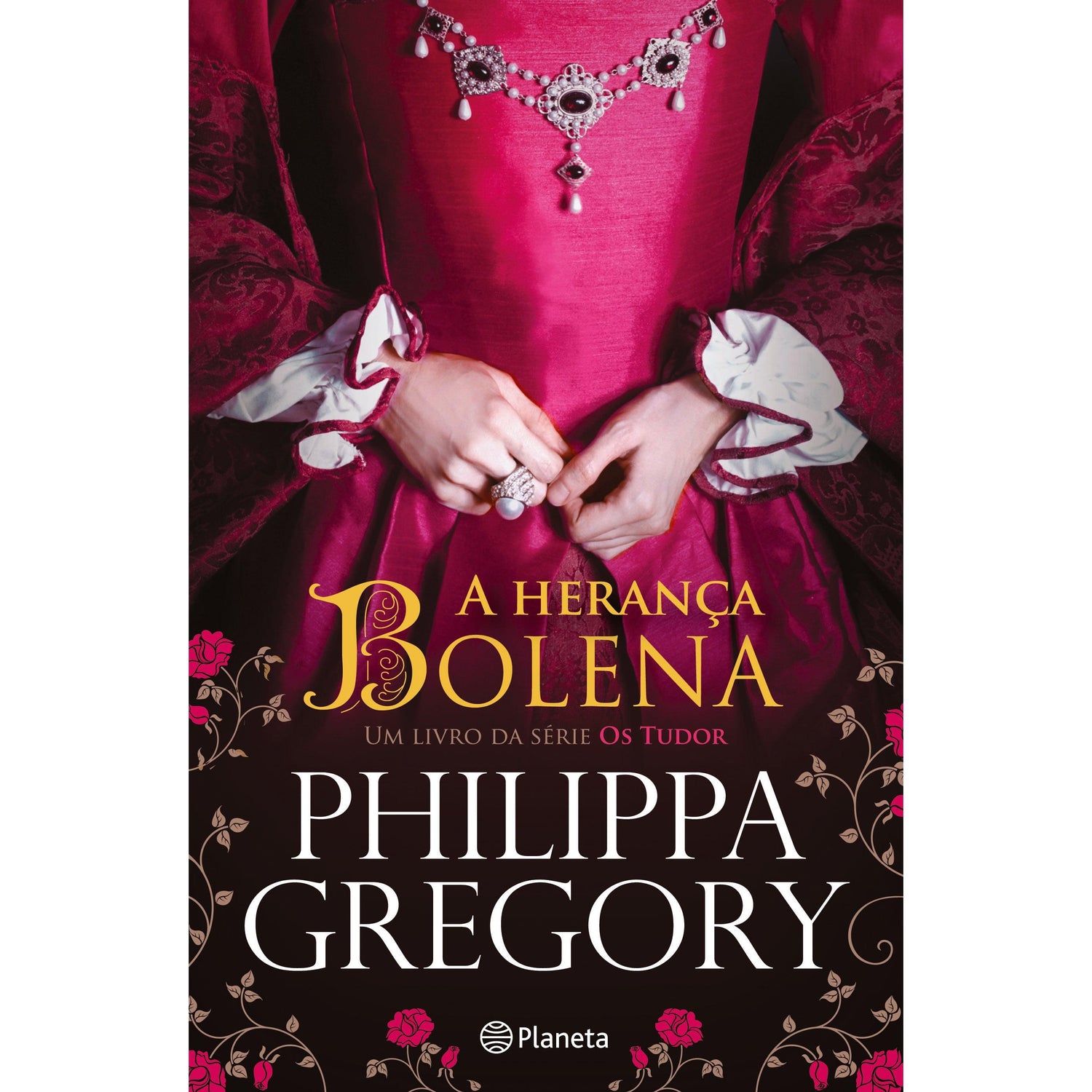 The Plantagenet and Tudor Novels - A Herança Bolena de Philippa Gregory