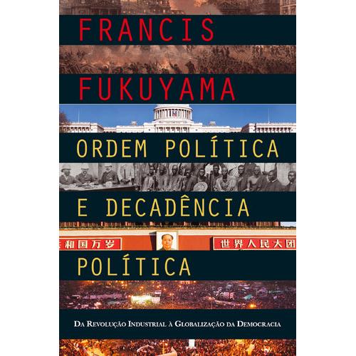 Ordem Política e Decadência Política de Francis Fukuyama