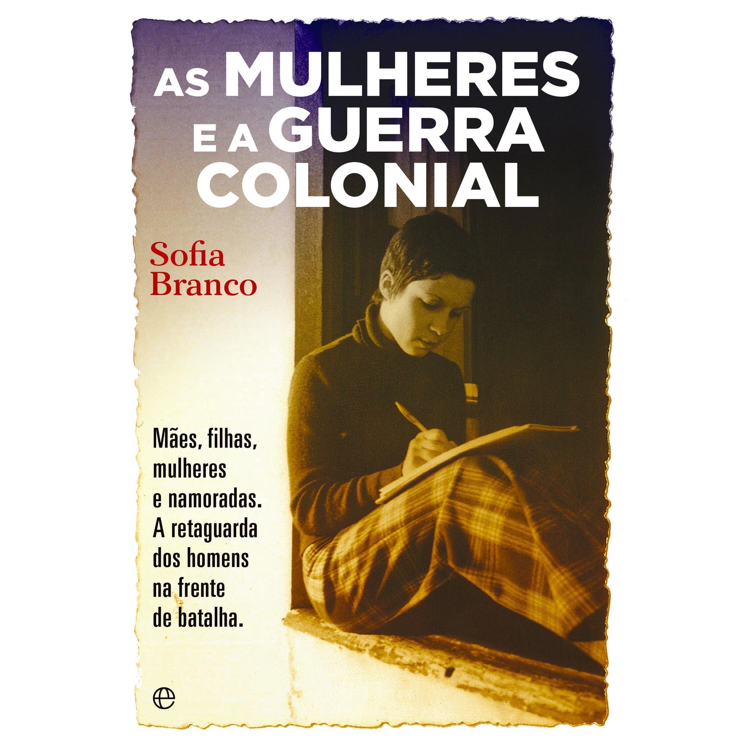 As Mulheres e a Guerra Colonial de Sofia Branco