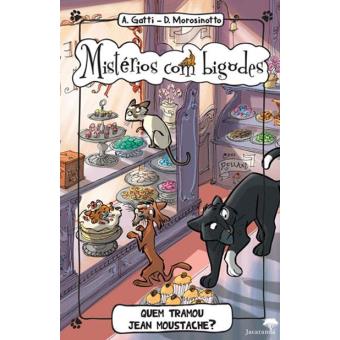 Misterios com Bigodes Nº 4 - Quem Tramou Jean Moustache? de Davide Morosinotto e Alessandro Gatti