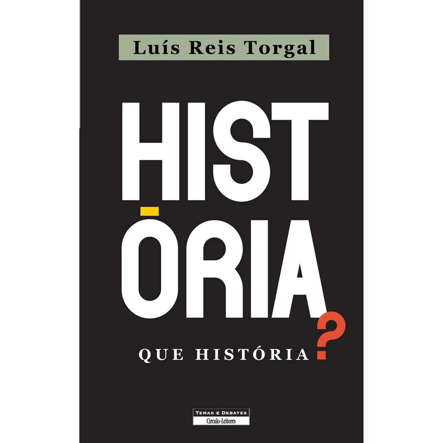 História, Que História? de Luís Reis Torgal