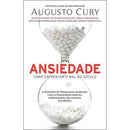 Ansiedade - Como Enfrentar o Mal do Século de Augusto Cury