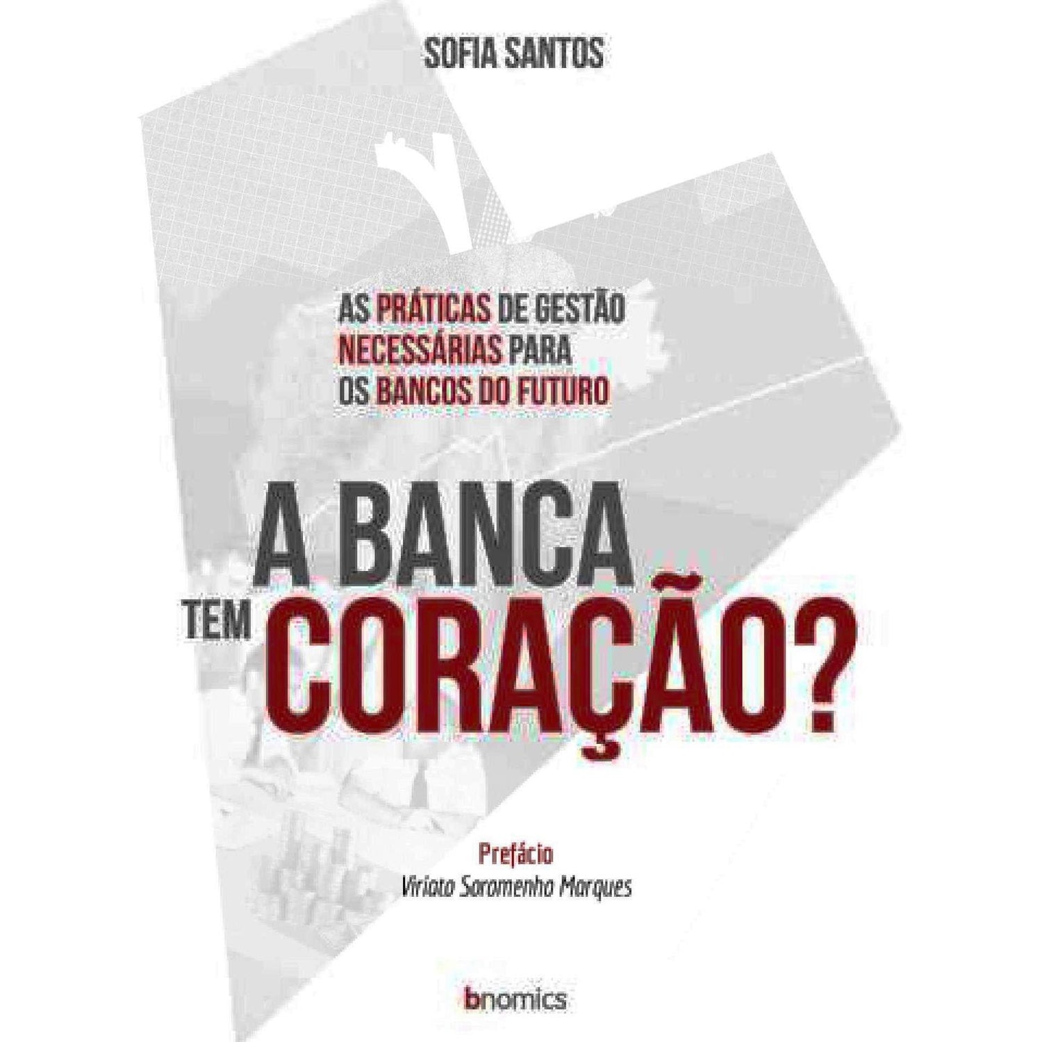 A Banca Tem Coração? de Sofia Santos