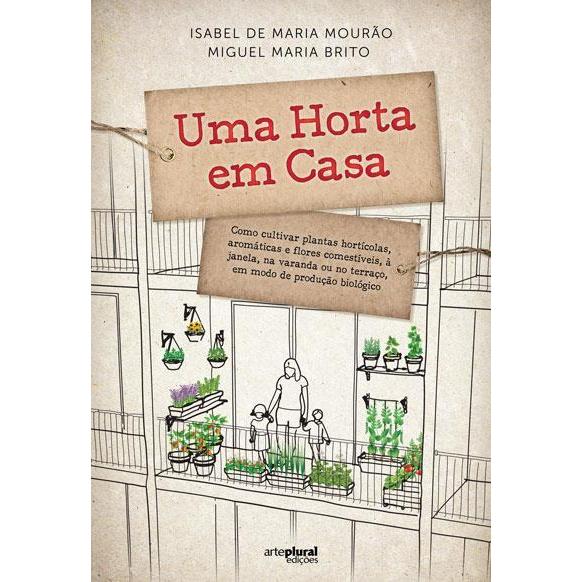 Uma Horta em Casa de Isabel Mourão e Miguel Maria Brito