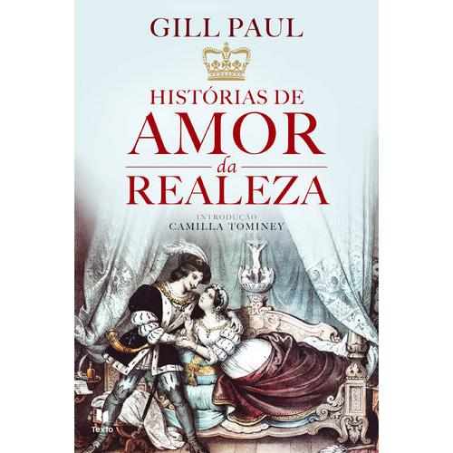 Histórias de Amor da Realeza de Gill Paul