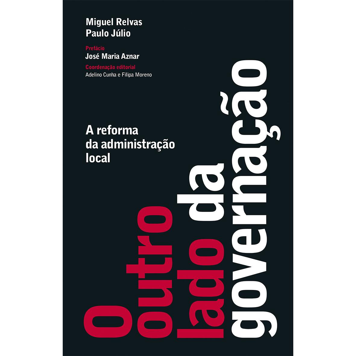 O Outro Lado da Governação de Miguel Relvas e Paulo Júlio