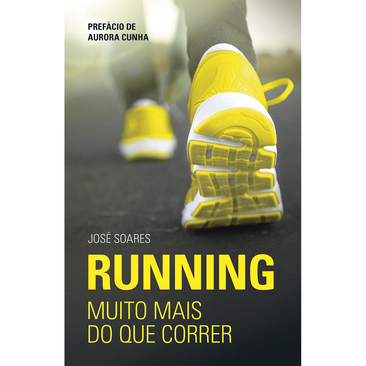 Running. Muito Mais do Que Correr de José Soares