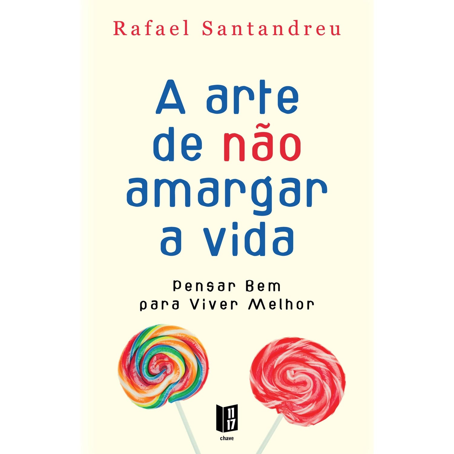 A Arte de não Amargar a Vida (Livro de Bolso) de Rafael Santandreu