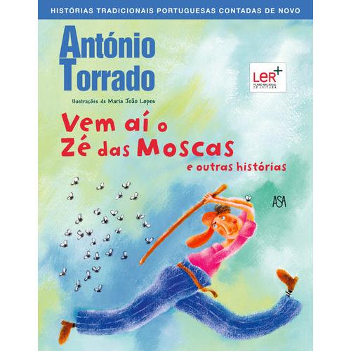 Vem Aí o Zé das Moscas e Outras Histórias de António Torrado