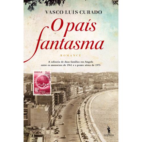 O País Fantasma de Vasco Luís Curado