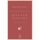 Poesia Reunida - O Pouco Que Sobrou de Quase Nada de Manuel Alberto Valente