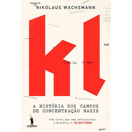 KL - A História dos Campos de Concentração Nazis de Nikolaus Wachsmann