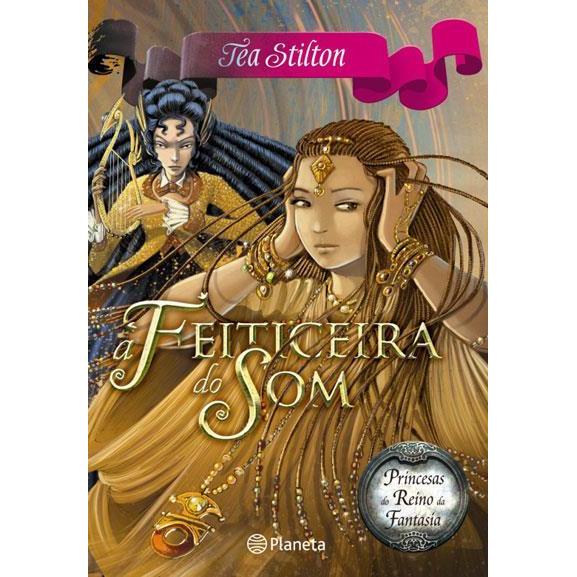 Princesas do Reino da Fantasia Nº 9 - A Feiticeira do Som de Tea Stilton
