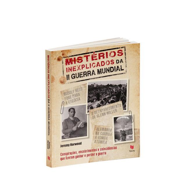 Mistérios Inexplicados da II Guerra Mundial de Jeremy Harwood