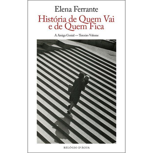 História de Quem Vai e de Quem Fica de Elena Ferrante