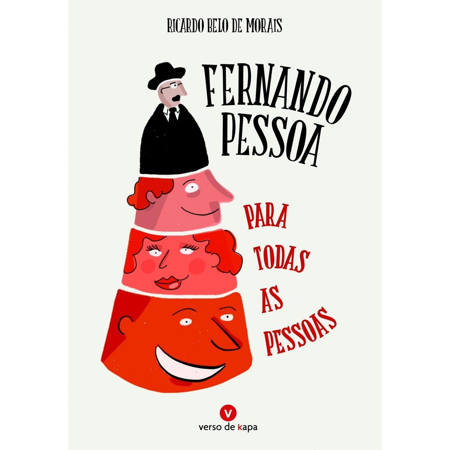 Fernando Pessoa Para Todas as Pessoas de Ricardo Belo de Morais
